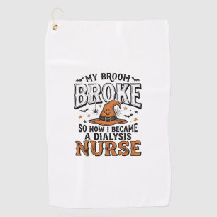 Halloween Dialysis Nurse Witch Broom Broke Shirt_1 Golf Towel