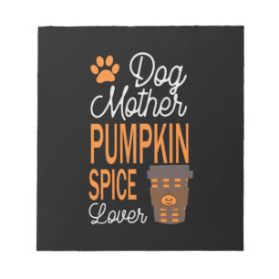 Halloween Dog Mother And Pumpkin Spice Birthday Notepad