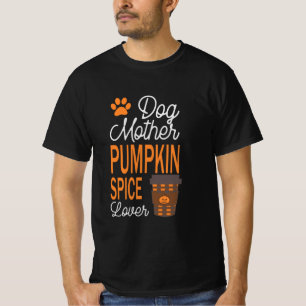 Halloween Dog Mother And Pumpkin Spice Birthday T-Shirt