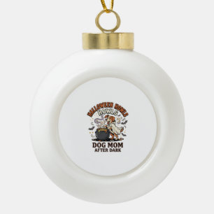 Halloween Dog Mum After Dark Ceramic Ball Christmas Ornament