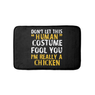 Halloween Dont Human Costume Fool Im Chicken Bath Mat