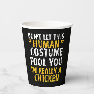 Halloween Dont Human Costume Fool Im Chicken Paper Cups