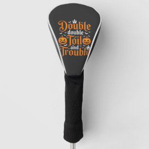 Halloween Double Double Toil and Trouble_1 Golf Head Cover