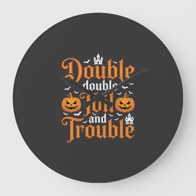 Halloween Double Double Toil and Trouble_1 Large Clock (Front)