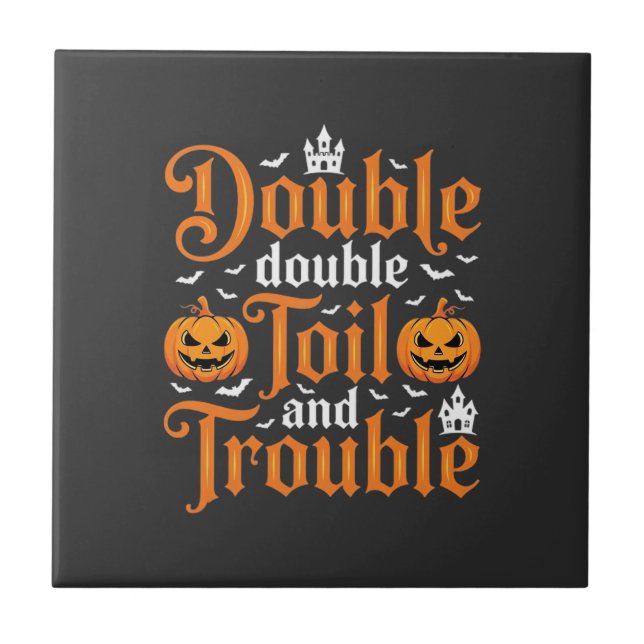 Halloween Double Double Toil and Trouble_1 Tile (Front)