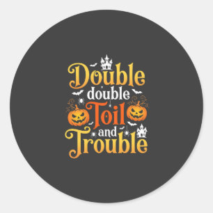 Halloween Double Double Toil and Trouble Witch Classic Round Sticker