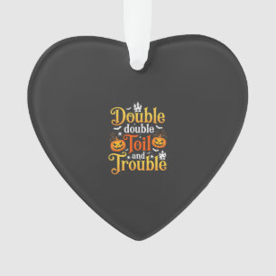 Halloween Double Double Toil and Trouble Witch Ornament