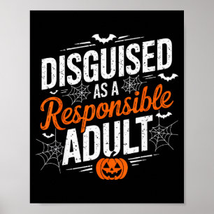 Halloween Dressed Up As A Resnsible Adult Poster