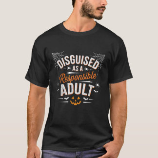 Halloween dressed up as a responsible adult T-Shirt