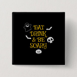 Halloween Eat Drink and Be Scary Birthday 15 Cm Square Badge
