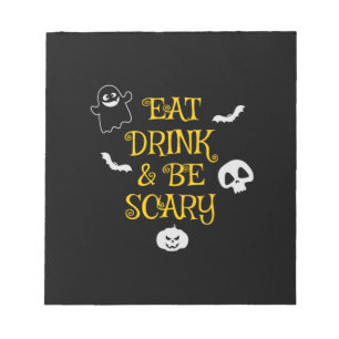 Halloween Eat Drink and Be Scary Birthday Notepad