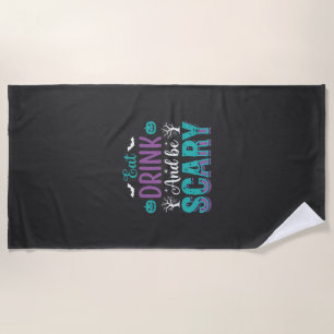 Halloween Eat Drink And Be Scary Design Beach Towel
