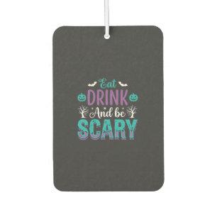 Halloween Eat Drink And Be Scary Design Car Air Freshener