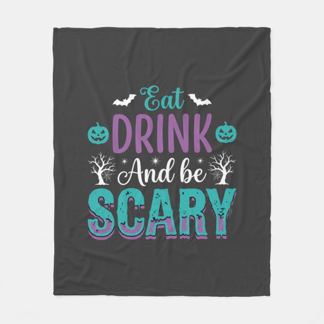 Halloween Eat Drink And Be Scary Design Fleece Blanket (Front)