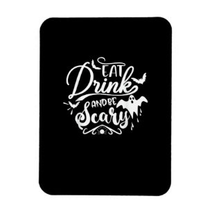 Halloween Eat Drink And Be Scary Funny Womens Magnet