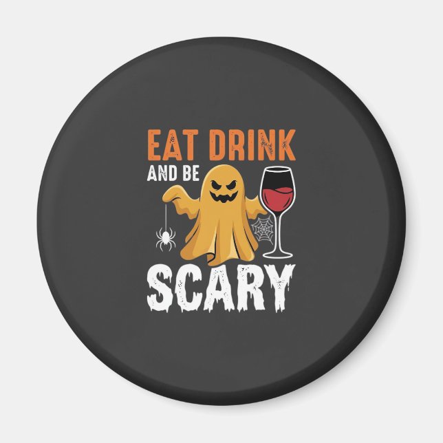 Halloween Eat Drink Be Scary Ghost Design_1 Magnet (Front)