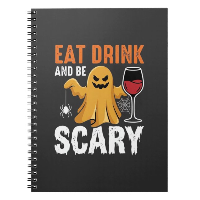 Halloween Eat Drink Be Scary Ghost Design_1 Notebook (Front)