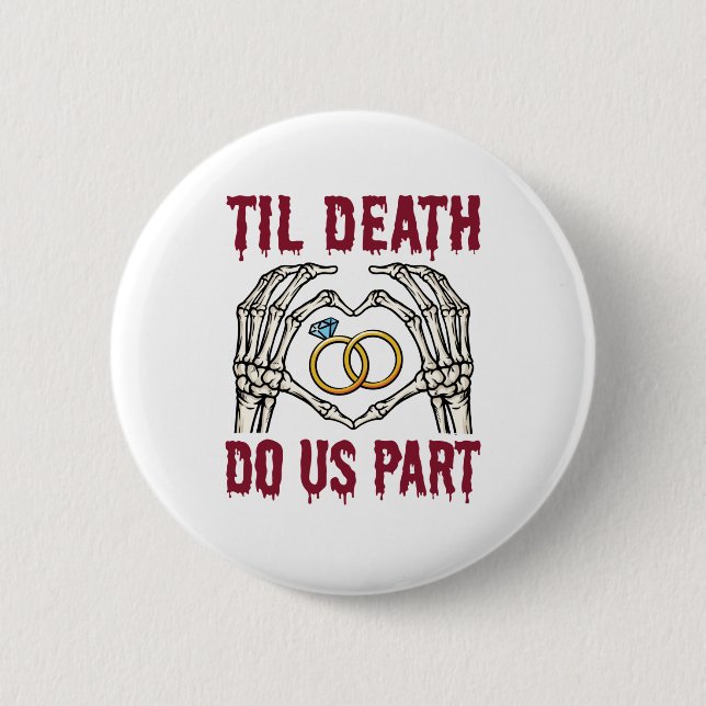 Halloween Engagement Til Death Do Us Part 6 Cm Round Badge (Front)