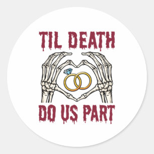 Halloween Engagement Til Death Do Us Part Classic Round Sticker