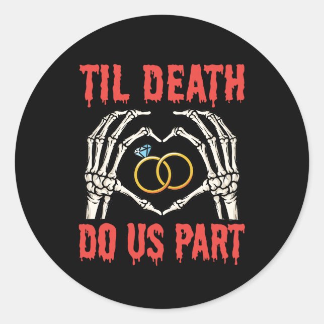 Halloween Engagement Til Death Do Us Part Classic Round Sticker (Front)