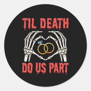 Halloween Engagement Til Death Do Us Part Classic Round Sticker