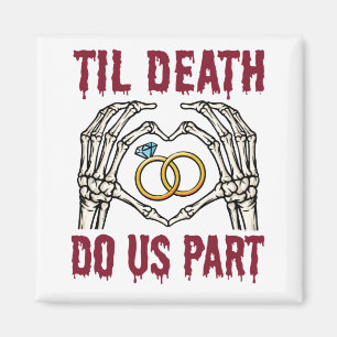 Halloween Engagement Til Death Do Us Part Magnet