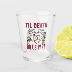 Halloween Engagement Til Death Do Us Part Shot Glass