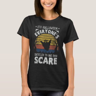 Halloween Everone Entitle To One Good Scare T-Shirt