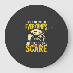 Halloween Everyone Entitled One Scare Design_1 Large Clock