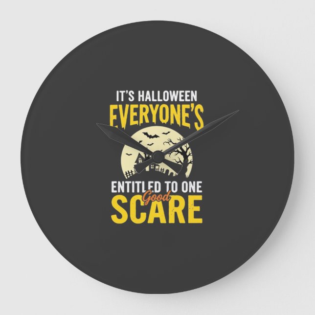 Halloween Everyone Entitled One Scare Design_1 Large Clock (Front)