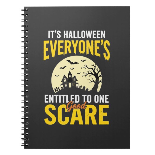 Halloween Everyone Entitled One Scare Design_1 Notebook (Front)