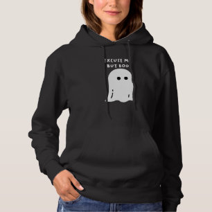 Halloween Excuse Me But Boo Costume  Cute Ghost 1 Hoodie