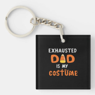 Halloween Exhausted Dad is My Costume Birthday Key Ring