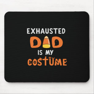 Halloween Exhausted Dad is My Costume Birthday Mouse Pad
