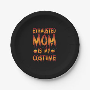 Halloween Exhausted Mum Is My Costume Paper Plate
