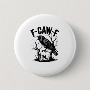 Halloween F-Caw-F Bird Crow Women Men Retro Classi 6 Cm Round Badge