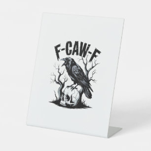 Halloween F-Caw-F Bird Crow Women Men Retro Classi Pedestal Sign