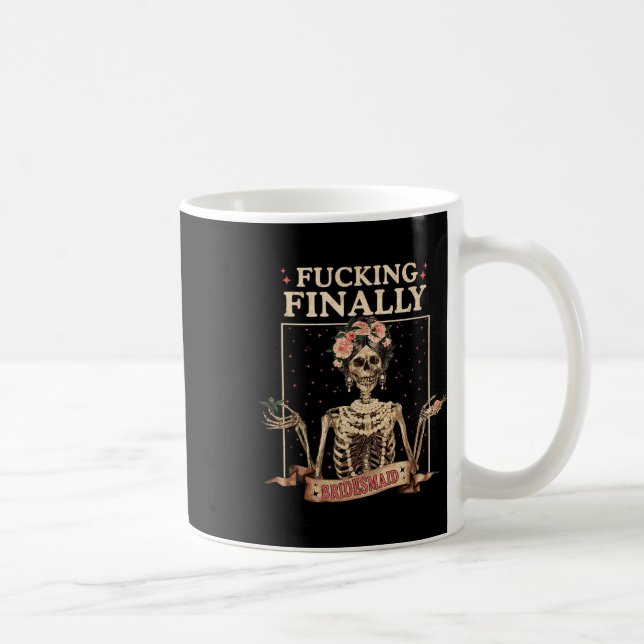 Halloween Fcking Finally Bridesmaid Skeleton Chelo Coffee Mug (Right)