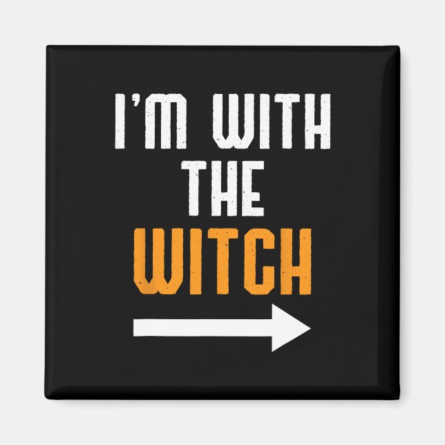 Halloween  For Men I'm With The Witch Fun Hallowee Magnet (Front)
