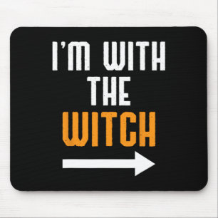 Halloween For Men I'm With The Witch Fun Halloween Mouse Pad