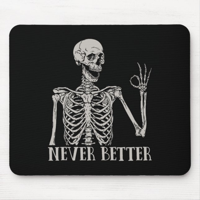 Halloween For Women Never Better Skeleton Fun Skul Mouse Pad (Front)