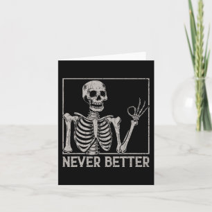 Halloween For Women Never Better Skeleton Funny S Card