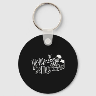 Halloween For Women Never Better Skeleton Funny S Key Ring