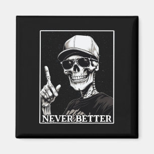 Halloween For Women Never Better Skeleton Skull H Magnet