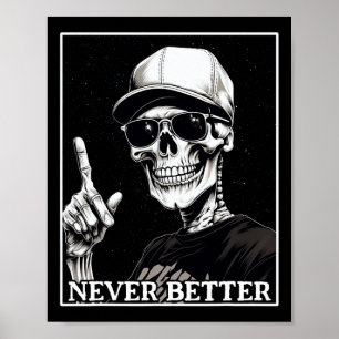 Halloween  For Women Never Better Skeleton Skull H Poster