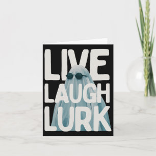 Halloween Funny Lurk Live Laugh Love Ghost Costume Card