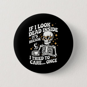 Halloween Funny Sarcastic Dead Inside 6 Cm Round Badge