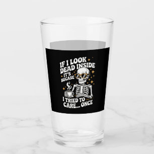 Halloween Funny Sarcastic Dead Inside Glass