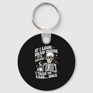 Halloween Funny Sarcastic Dead Inside Key Ring