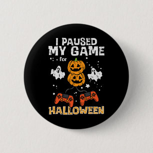 Halloween Gamer Paused My Game Costume Men Boys Ki 6 Cm Round Badge
